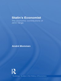 cover of the book Stalin's Economist: the Economic Contributions of Jenö Varga