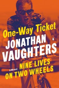 cover of the book One-way ticket: nine lives on two wheels: a memoir