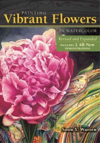 cover of the book Painting Vibrant Flowers in Watercolor: Revised & Expanded