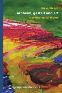 cover of the book Arnheim, Gestalt and Art: a Psychological Theory