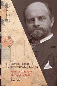 cover of the book Architecture of Andrew Thomas Taylor: Montreal's Square Mile and Beyond