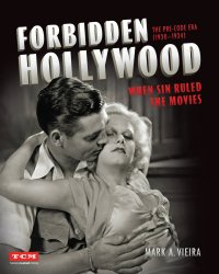 cover of the book Forbidden Hollywood-The Pre-Code Era (1930-1934)