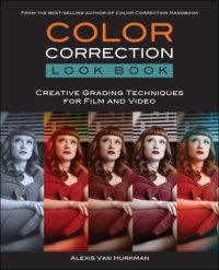 cover of the book Color Correction Look Book: Creative Grading Techniques for Film and Video (Digital Video & Audio Editing Courses)