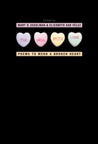 cover of the book The hell with love: poems to mend a broken heart