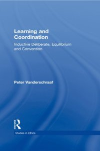 cover of the book Learning and Coordination: Inductive Deliberation, Equilibrium and Convention