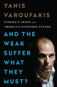 cover of the book And the weak suffer what they must?: Europe, austerity and the threat to global stability