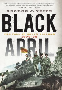 cover of the book Black April: the fall of South Vietnam, 1973-1975