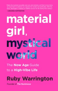 cover of the book Material girl, mystical world: the now age guide to a high-vibe life