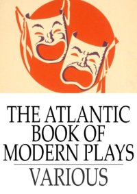 cover of the book The Atlantic Book of Modern Plays