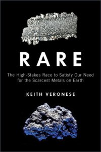 cover of the book Rare: the high-stakes race to satisfy our need for the scarcest metals on Earth