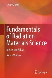 cover of the book Fundamentals of Radiation Materials Science: Metals and Alloys