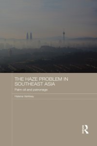 cover of the book The haze problem in Southeast Asia: palm oil and patronage