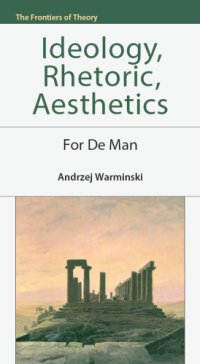 cover of the book Ideology, rhetoric, aesthetics: for De Man