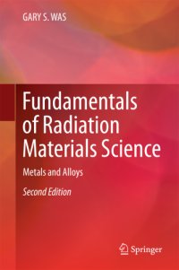 cover of the book Fundamentals of Radiation Materials Science: Metals and Alloys