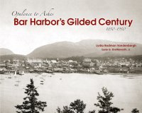 cover of the book Bar Harbor's gilded century: opulence to ashes, 1850-1950