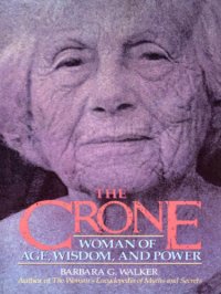 cover of the book The crone: woman of age, wisdom, and power