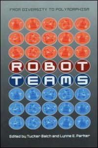 cover of the book Robot Teams: From Diversity to Polymorphism