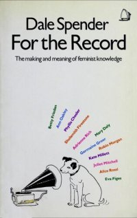 cover of the book For the record : the making and meaning of feminist knowledge