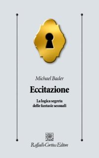 cover of the book Eccitazione. La logica segreta delle fantasie sessuali