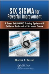 cover of the book Six Sigma for Powerful Improvement: A Green Belt DMAIC Training System with Software Tools and a 25-Lesson Course