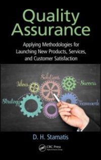 cover of the book Quality Assurance: Applying Methodologies for Launching New Products, Services, and Customer Satisfaction