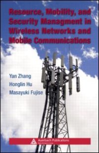 cover of the book Resource, Mobility, and Security Management in Wireless Networks and Mobile Communications