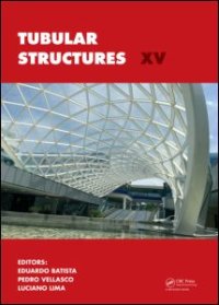 cover of the book Tubular Structures XV: Proceedings of the 15th International Symposium on Tubular Structures, Rio de Janeiro, Brazil, 27-29 May 2015