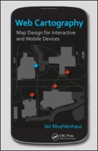 cover of the book Web Cartography: Map Design for Interactive and Mobile Devices