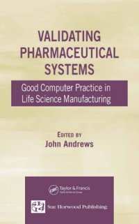 cover of the book Validating Pharmaceutical Systems: Good Computer Practice in Life Science Manufacturing