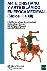 cover of the book Arte cristiano y arte islámico en época medieval (siglos III a XII) (Manuales) (Spanish Edition)