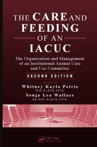 cover of the book The Care and Feeding of an IACUC: The Organization and Management of an Institutional Animal Care and Use Committee, Second Edition