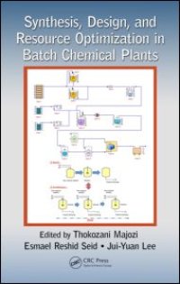 cover of the book Synthesis, Design, and Resource Optimization in Batch Chemical Plants