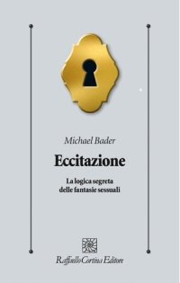 cover of the book Eccitazione. La logica segreta delle fantasie sessuali