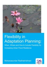 cover of the book Flexibility in Adaptation Planning: When, Where and How to Include Flexibility for Increasing Urban Flood Resilience