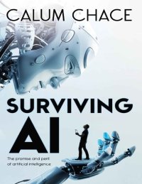 cover of the book surviving AI: The Promise and Peril of Artificial Intelligence