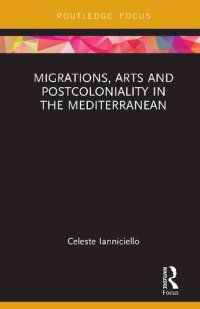 cover of the book Migrations, Arts and Postcoloniality in the Mediterranean