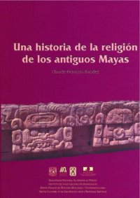 cover of the book Una historia de la religión de los antiguos mayas