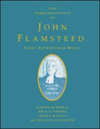 cover of the book The Correspondence of John Flamsteed, The First Astronomer Royal: Volume 3