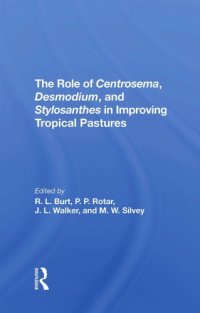 cover of the book The Role Of Centrosema, Desmodium, And Stylosanthes In Improving Tropical Pastures