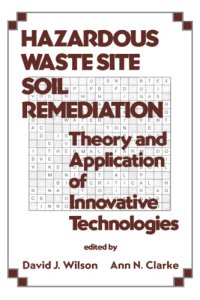 cover of the book Hazardous Waste Site Soil Remediation: Theory and Application of Innovative Technologies