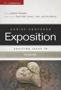 cover of the book Exalting Jesus in Ezekiel (Christ-Centered Exposition Commentary)