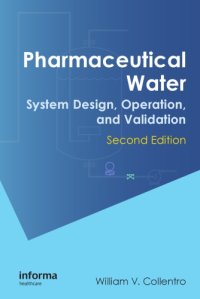 cover of the book Pharmaceutical Water: System Design, Operation, and Validation, Second Edition