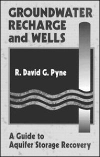 cover of the book Groundwater Recharge and Wells: A Guide to Aquifer Storage Recovery