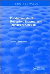 cover of the book Fundamentals of Receptor, Enzyme, and Transport Kinetics (1993)