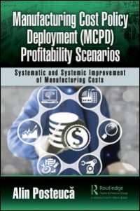 cover of the book Manufacturing Cost Policy Deployment (MCPD) Profitability Scenarios: Systematic and Systemic Improvement of Manufacturing Costs