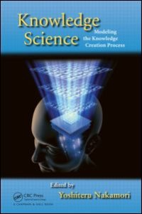 cover of the book Knowledge Science: Modeling the Knowledge Creation Process