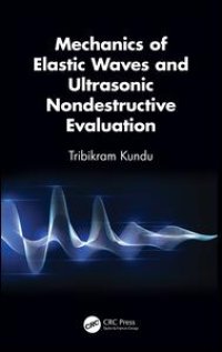 cover of the book Mechanics of Elastic Waves and Ultrasonic Nondestructive Evaluation