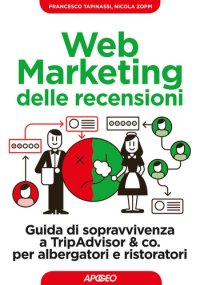 cover of the book Web marketing delle recensioni. Guida di sopravvivenza a TripAdvisor & co. per albergatori e ristoratori