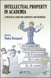 cover of the book Intellectual Property in Academia: A Practical Guide for Scientists and Engineers