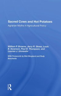 cover of the book Sacred Cows And Hot Potatoes: Agrarian Myths And Agricultural Policy